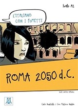 Roma 2050 d.C. (L'italiano con i fumetti- Livello:A1) İtalyanca Okuma Kitabı