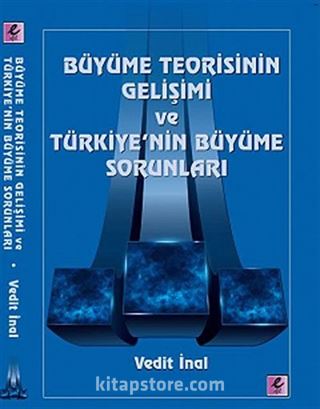 Büyüme Teorisinin Gelişimi ve Türkiye'nin Büyüme Sorunları