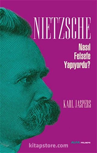 Nietzsche Nasıl Felsefe Yapıyordu?