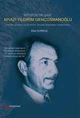 Mitopoetik Şair Niyazi Yıldırım Gençosmanoğlu Hayatı, Eserleri ve Şiirlerinin Tematik Bakımdan İncelenmesi