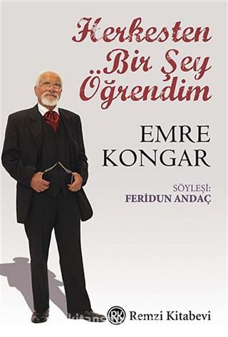 Herkesten Bir Şey Öğrendim / Emre Kongar