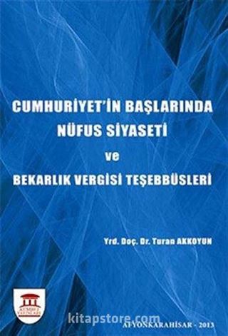 Cumhuriyetin Başlarında Nüfus Siyaseti ve Bekarlık Vergisi Teşebbüsleri