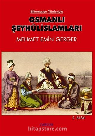 Bilinmeyen Yönleriyle Osmanlı Şeyhülislamları