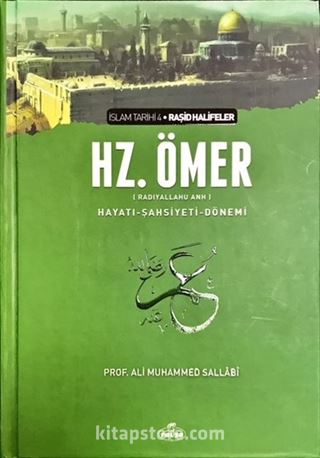 II.Halife Hz.Ömer (RA) Hayatı, Şahsiyeti ve Dönemi