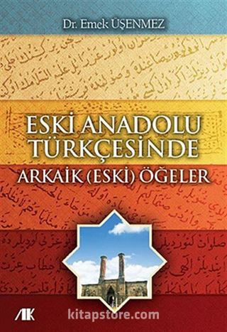 Eski Anadolu Türkçesinde Arkaik (Eski) Ögeler