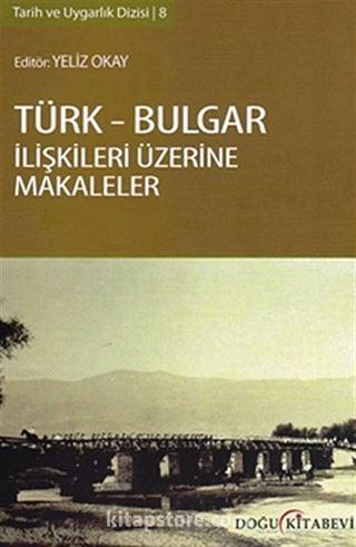 Türk-Bulgar İlişkileri Üzerine Makaleler