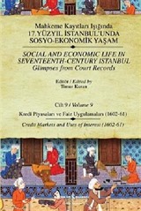 Mahkeme Kayıtları Işığında 17. Yüzyıl İstanbul'unda Sosyo Ekonomik Yaşam - Cilt:9 Kredi Piyasaları ve Faiz Uygulamaları (1602-61)