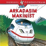 Arkadaşım Makinist - Dünyayı Öğreniyorum