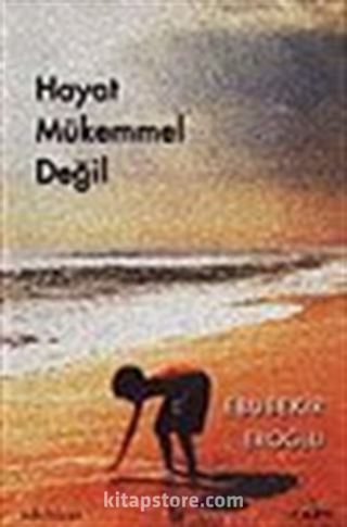 Hayat Mükemmel Değil