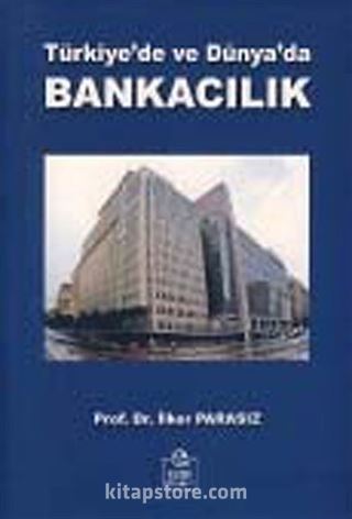 Türkiye'de ve Dünya'da Bankacılık