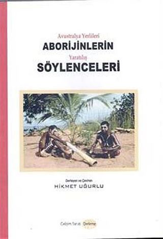 Avustralya Yerlileri Aborijinlerin Yaratılış Söylenceleri