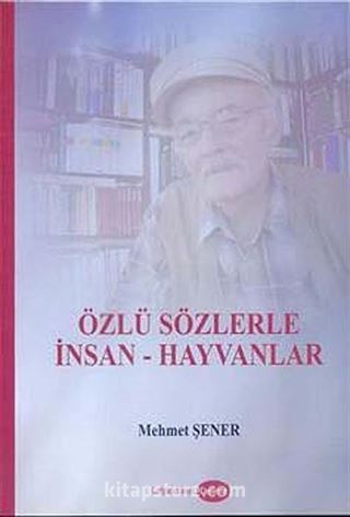 Özlü Sözlerle İnsan-Hayvanlar