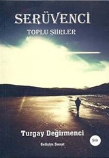 Serüvenci / Toplu Şiirler