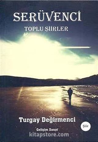 Serüvenci / Toplu Şiirler