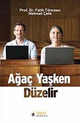 Ağaç Yaşken Düzelir