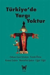 Türkiye'de Yargı Yoktur