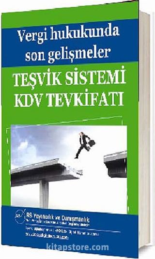 Vergi Hukukunda Son Gelişmeler Teşvik Sistemi KDV Tevkifatı