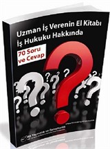 Uzman İş Verenin El Kitabı İş Hukuku Hakkında 70 Soru ve Cevap