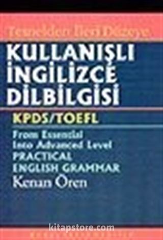 Kullanışlı İngilizce Dilbilgisi / KPDS-TOEFL / From Essential-Into Advanced Level-Practical-Eng. Gra