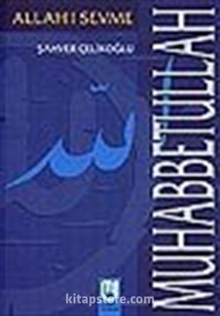 Muhabbetullah/Allah'ı Sevme