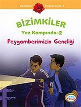 Peygamberimizin Gençliği / Bizimkiler Yaz Kampında -2