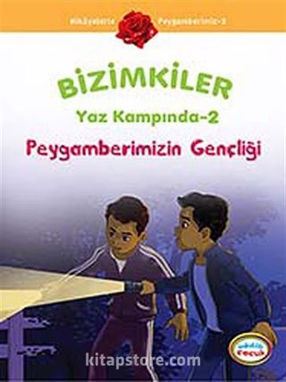 Peygamberimizin Gençliği / Bizimkiler Yaz Kampında -2