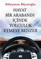 Hayat Bir Arabanın İçinde Yolculuk Etmeye Benzer