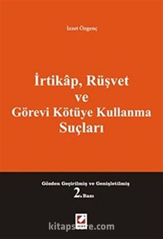 İrtikap, Rüşvet ve Görevi Kötüye Kullanma Suçları