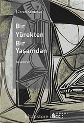 Bir Yürekten, Bir Yaşamdan / Toplu Şiirler