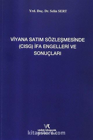 Viyana Satım Sözleşmesinde (CISG) İfa Engelleri ve Sonuçları