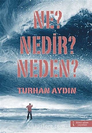 Ne? Nedir? Neden?