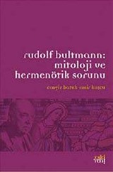 Rudolf Bultmann: Mitoloji ve Hermenötik Sorunu