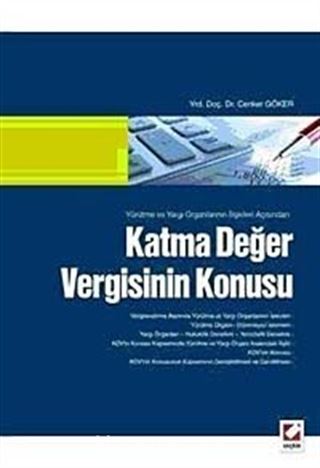 Yürütme ve Yargı Organlarının İlişkileri Açısından Katma Değer Vergisinin Konusu