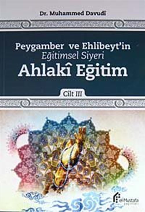 Peygamber ve Ehlibeyt'in Eğitimsel Siyeri Ahlaki Eğitim Cilt:3