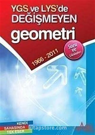 YGS ve LYS'de Değişmeyen Geometri 1966-2011 Soru ve Çözümleri