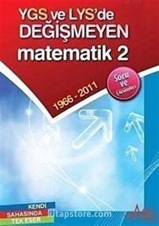 YGS ve LYS'de Değişmeyen Matematik 2 1966-2011 Soru ve Çözümleri