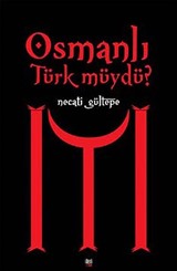 Osmanlı Türk müydü?