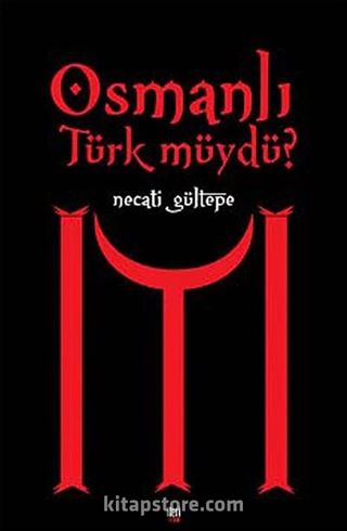 Osmanlı Türk müydü?