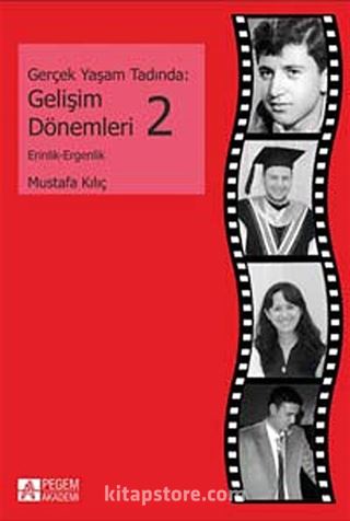 Gerçek Yaşam Tadında: Gelişim Dönemleri 2 - Erinlik - Ergenlik