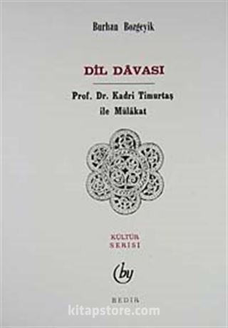 Dil Davası/Prof. Dr. Kadri Timurtaş ile Mülakat