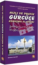 Hızlı ve Pratik Gürcüce Konuşma El Kitabı