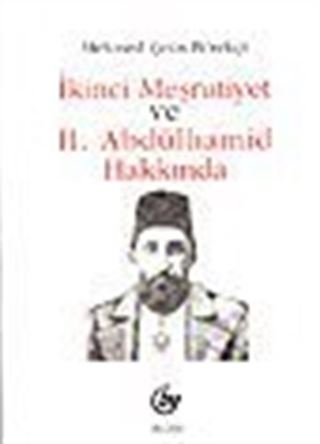 İkinci Meşrutiyet ve II. Abdülhamid Hakkında