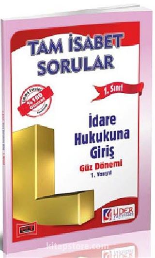 1. Sınıf 1. Yarıyıl Güz Dönemi Tam İsabet Sorular İdare Hukukuna Giriş (Kod:AF-211-İHG)