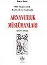 Arnavutluk Müslümanları/Milli Bağımsızlık Esnasında 1878-1912