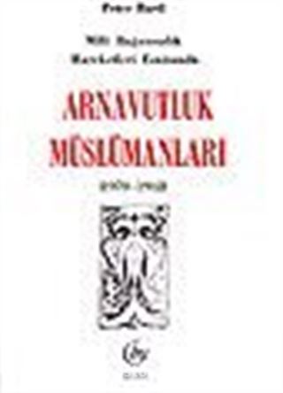 Arnavutluk Müslümanları/Milli Bağımsızlık Esnasında 1878-1912