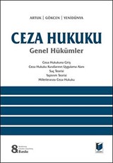 Ceza Hukuku Genel Hükümler / Artuk-Gökcen-Yenidünya