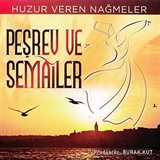 Huzur Veren Nağmeler / Peşrev ve Semailer