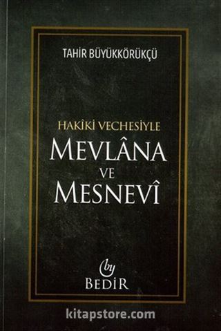 Mevlana ve Mesnevi / Hakiki Vechesiyle