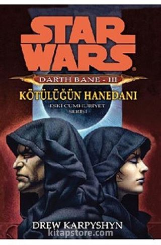 Kötülüğün Hanedanı - Star Wars Darth Bane-III