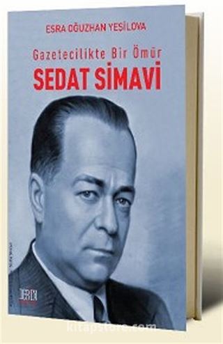 Gazetecilikte Bir Ömür Sedat Simavi